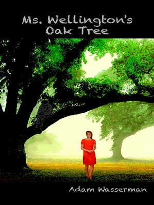 cover image of Ms. Wellington's Oak Tree (Short Story #3)